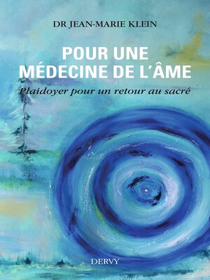 cover image of Pour une médecine de l'âme--Plaidoyer pour un retour au sacré
